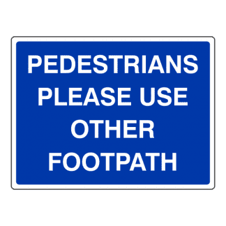 Pedestrians please use other footpath sign CS67
