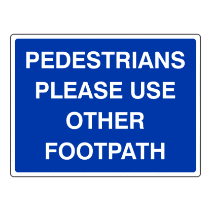 Pedestrians please use other footpath sign CS67