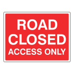 Road closed access only sign CS79