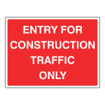 Entry for construction traffic only sign CS81