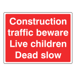 Live children dead slow construction site sign CS99