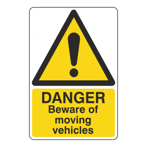 Hazard sign stating danger, beware of moving vehicles.