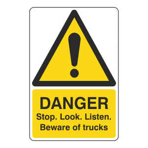 Hazard sign stating danger, stop, look, listen. Beware of trucks.