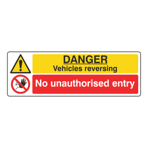 Hazard / prohibition sign stating danger, vehicles reversing, no unauthorised entry.