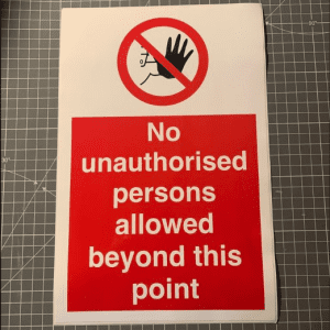 No unauthoried persons allowed beyond this point
